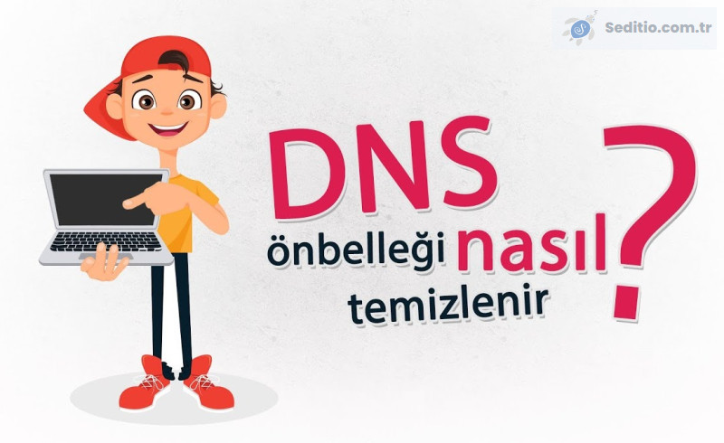 DNS Önbelleği Nedir? DNS Önbelleği Nasıl Temizlenir?